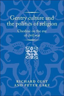 Gentry Culture and the Politics of Religion(English, Hardcover, Cust Richard)