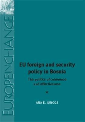 Eu Foreign and Security Policy in Bosnia(English, Electronic book text, Juncos Ana)