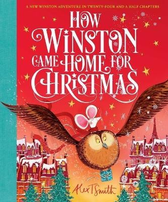 How Winston Came Home for Christmas(English, Hardcover, Smith Alex T)