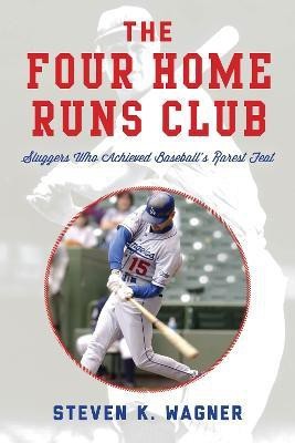 The Four Home Runs Club(English, Hardcover, Wagner Steven K.)