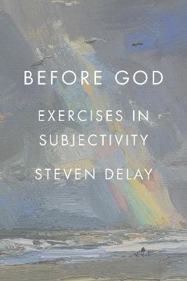 Before God(English, Paperback, DeLay Steven)