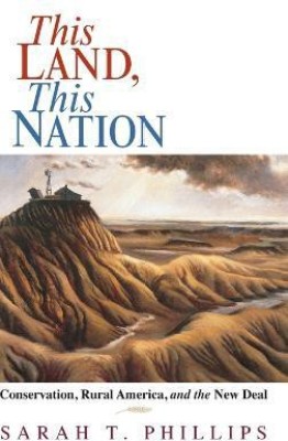 This Land, This Nation(English, Hardcover, Phillips Sarah T.)