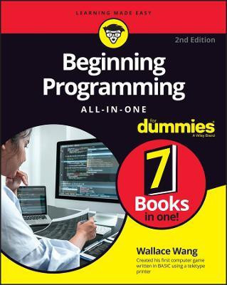 Beginning Programming All-in-One For Dummies(English, Paperback, Wang Wallace)