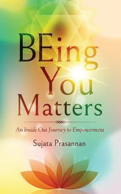 Being You Matters(English, Paperback, Prasannan Sujata)