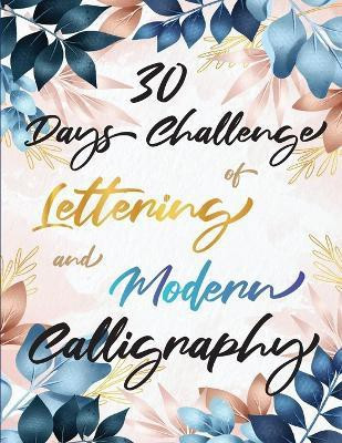 30 Days Challenge of Lettering and Modern Calligraphy(English, Paperback, Press Penciol)