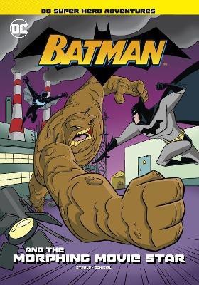 Batman and the Morphing Movie Star(English, Paperback, Steele Michael Anthony)