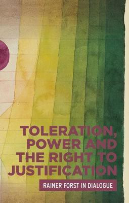 Toleration, Power and the Right to Justification(English, Electronic book text, Forst Rainer)