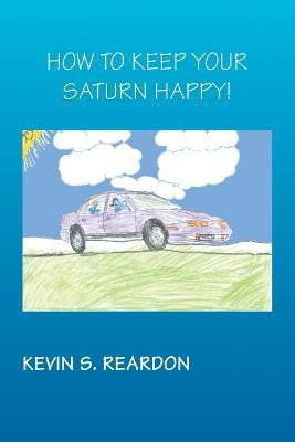How to Keep Your Saturn Happy(English, Paperback, Reardon Kevin S.)
