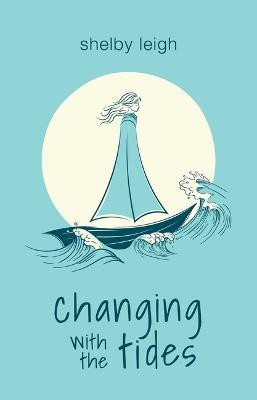 Changing with the Tides(English, Paperback, Leigh Shelby)