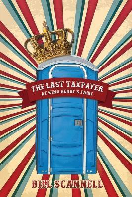 The Last Taxpayer at King Henry's Faire(English, Paperback, Scannell Bill)