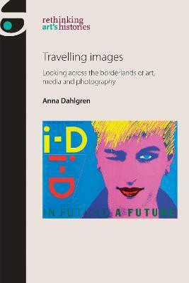 Travelling Images(English, Electronic book text, Dahlgren Anna)