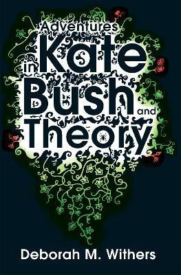 Adventures in Kate Bush and Theory(English, Paperback, Withers D-M)