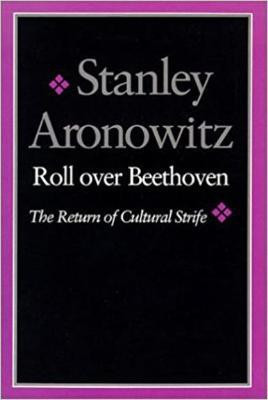 Roll over Beethoven(English, Paperback, Aronowitz Stanley)
