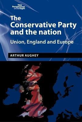 The Conservative Party and the Nation(English, Electronic book text, Aughey Arthur)