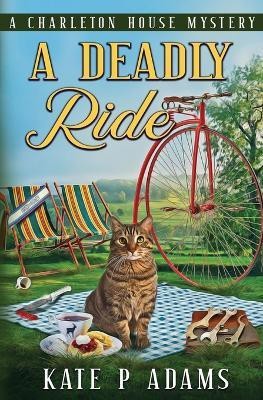 A Deadly Ride (A Charleton House Mystery Book 4)(English, Paperback, Adams Kate P)