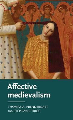 Affective Medievalism(English, Hardcover, Prendergast Thomas A.)