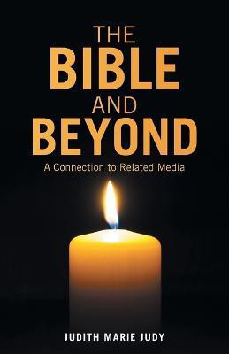 The Bible and Beyond(English, Paperback, Judy Judith Marie)
