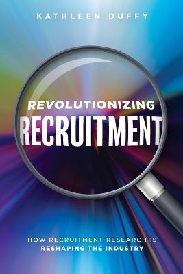Revolutionizing Recruitment(English, Paperback, Duffy Kathleen)