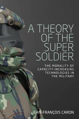 A Theory of the Super Soldier(English, Paperback, Caron Jean-Francois)