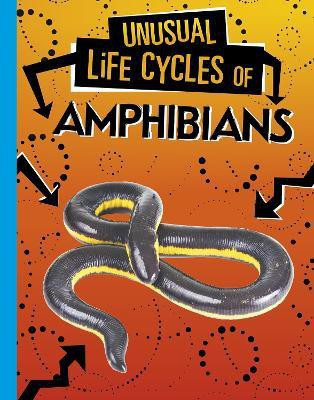 Unusual Life Cycles of Amphibians(English, Hardcover, Jaycox Jaclyn)