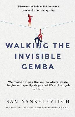 Walking the Invisible Gemba(English, Paperback, Yankelevitch Sam)
