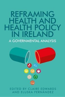 Reframing Health and Health Policy in Ireland(English, Electronic book text, unknown)