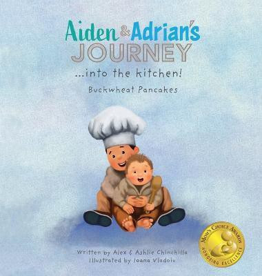 Aiden & Adrian's Journey into the Kitchen!(English, Hardcover, Chinchilla Alex, Ashlie)