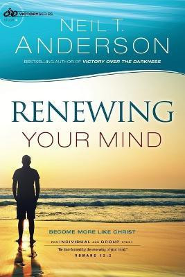 Renewing Your Mind - Become More Like Christ(English, Paperback, Anderson Neil T.)