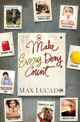 Make Every Day Count - Teen Edition(English, Paperback, Lucado Max)