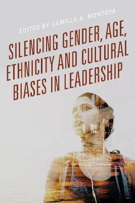 Silencing Gender, Age, Ethnicity and Cultural Biases in Leadership(English, Paperback, unknown)