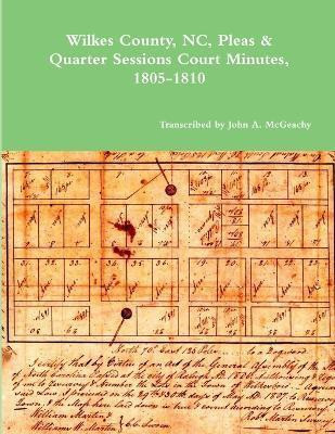 Wilkes County, NC, P&Q Minutes, 1805-1810(English, Paperback, McGeachy John A)