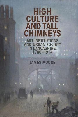 High Culture and Tall Chimneys(English, Electronic book text, Moore James)