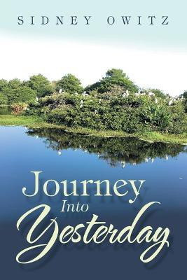 Journey into Yesterday(English, Paperback, Owitz Sidney)