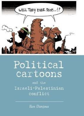 Political Cartoons and the Israeli-Palestinian Conflict(English, Electronic book text, Danjoux Ilan)