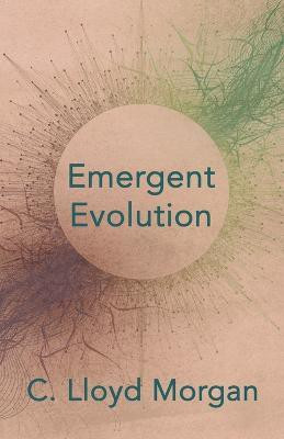 Emergent Evolution(English, Paperback, Lloyd Morgan C.)