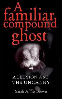 A Familiar Compound Ghost(English, Electronic book text, Brown Sarah Annes)