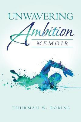 Unwavering Ambition(English, Paperback, Robins Thurman W)