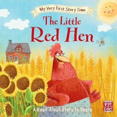 My Very First Story Time: The Little Red Hen(English, Hardcover, Pat-a-Cake Ronne)