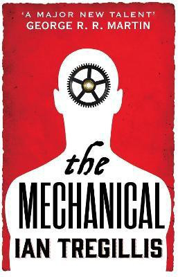 The Mechanical(English, Paperback, Tregillis Ian)