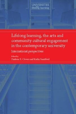 Lifelong Learning, the Arts and Community Cultural Engagement in the Contemporary University(English, Electronic book text, unknown)