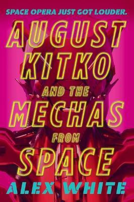 August Kitko and the Mechas from Space(English, Paperback, White Alex)