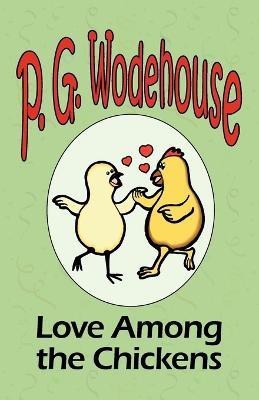 Love Among the Chickens - From the Manor Wodehouse Collection, a selection from the early works of P. G. Wodehouse(English, Paperback, Wodehouse P G)