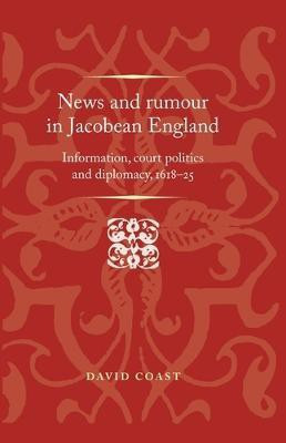 News and Rumour in Jacobean England(English, Electronic book text, Coast David)