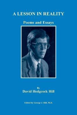 A Lesson in Reality. Poems and Essays(English, Paperback, Hill David)