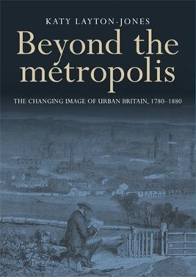 Beyond the Metropolis(English, Electronic book text, Layton-Jones Katy)