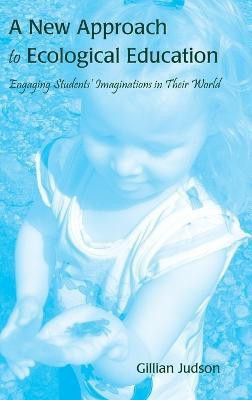 A New Approach to Ecological Education(English, Hardcover, Judson Gillian)