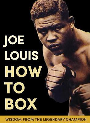 Joe Louis' How to Box(English, Paperback, Louis Joe)