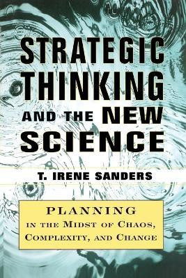 Strategic Thinking and the New Science(English, Paperback, Sanders T. Irene)