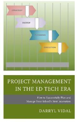 Project Management in the Ed Tech Era(English, Hardcover, Vidal Darryl)