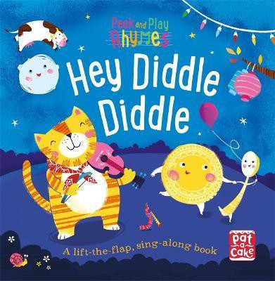 Peek and Play Rhymes: Hey Diddle Diddle(English, Board book, Pat-a-Cake)
